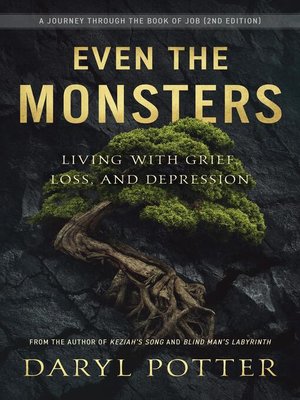 cover image of Even the Monsters. Living with Grief, Loss, and Depression
